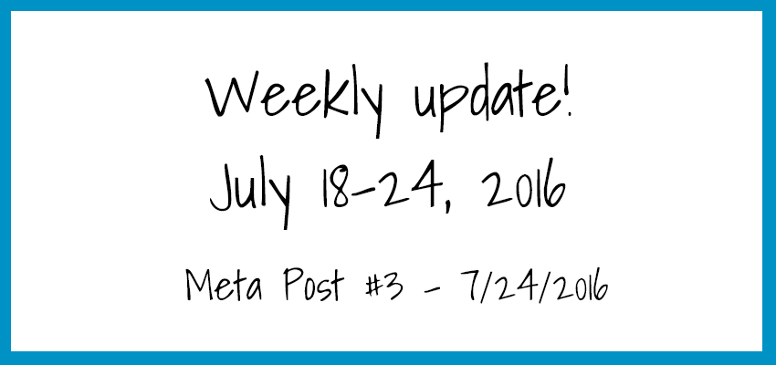 Weekly Update! July 18-24,&nbsp;2016